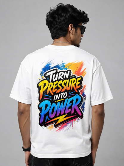 Turn Pressure Into Power Oversized Graphic T-Shirt | Premium Streetwear Cotton Tee